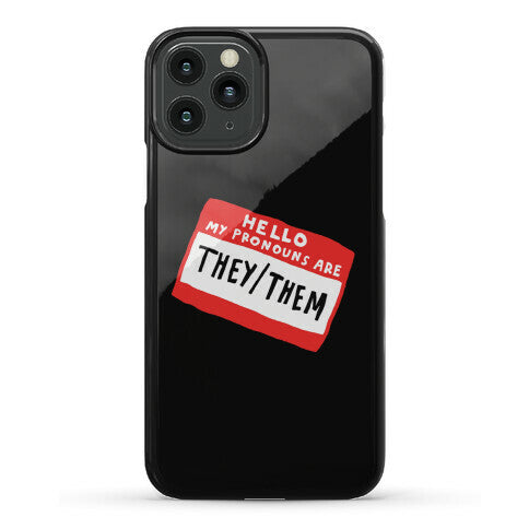 Hello My Pronouns Are They Them Phone Case